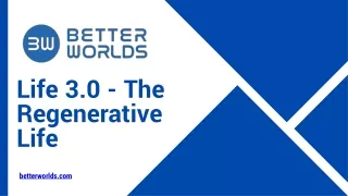 Life 3.0 - The Regenerative Life