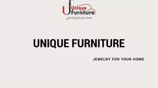 UNIQUE FURNITURE