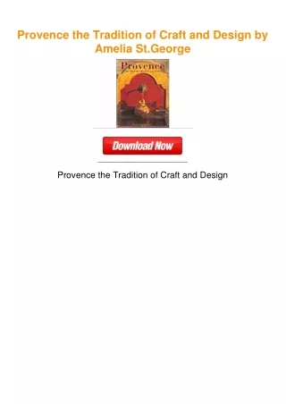Provence the Tradition of Craft and Design by Amelia St.George