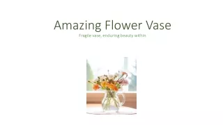 amazing flower vase fragile vase enduring beauty