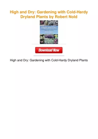 High and Dry: Gardening with Cold-Hardy Dryland Plants by Robert Nold