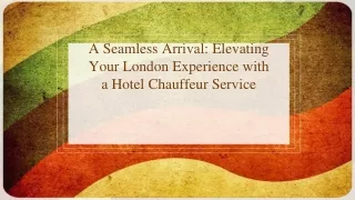 A Seamless Arrival Elevating Your London Experience with a Hotel Chauffeur Service