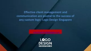 Effective client management and communication are pivotal to the success of any custom logo- Logo Design Singapore