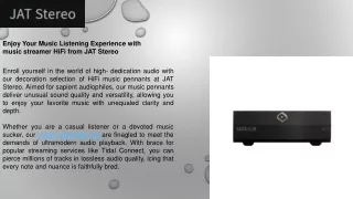 Enjoy Your Music Listening Experience with music streamer HiFi from JAT Stereo