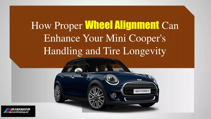 how proper wheel alignment can enhance your mini