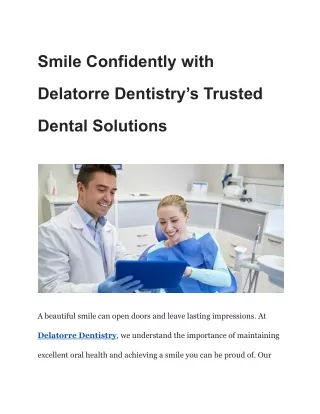 Smile Confidently with Delatorre Dentistry’s Trusted Dental Solutions