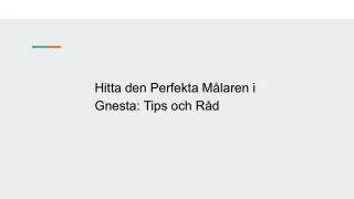 Hitta den Perfekta Målaren i Gnesta: Tips och Råd