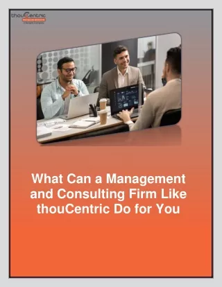 What Can a Management and Consulting Firm Like thouCentric Do for You