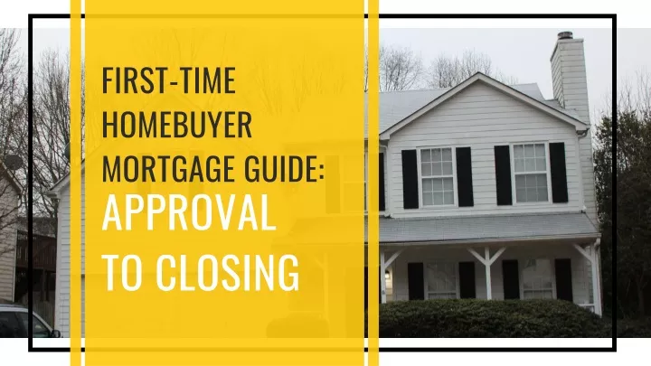 first time homebuyer mortgage guide