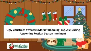 Ugly Christmas Sweaters Market Booming; Big Sale During Upcoming Festival Season Imminent