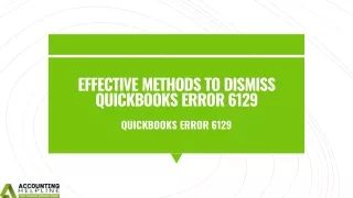 effective methods to dismiss quickbooks error 6129