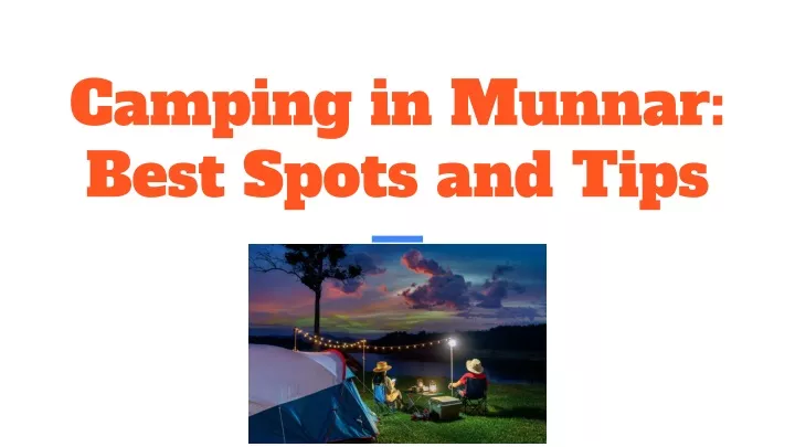 camping in munnar best spots and tips