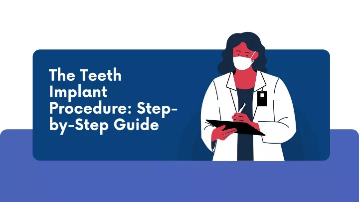 the teeth implant procedure step by step guide