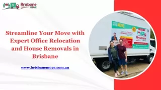Streamline Your Move with Expert Office Relocation and House Removals in Brisban