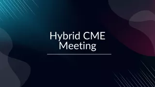 Hybrid CME Meeting