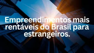 Danilo Lima de Oliveira - as 10 melhores empresas lucrativas do Brasil para estrangeiros