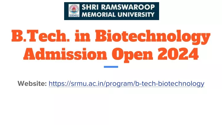 b tech in biotechnology admission open 2024