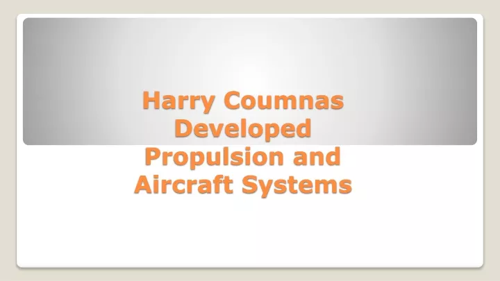 harry coumnas developed propulsion and aircraft systems