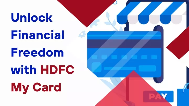 unlock financial freedom with hdfc my card