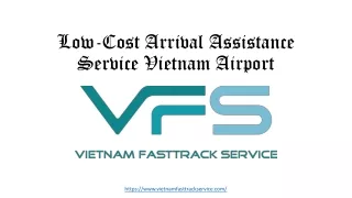 Low-cost arrival assistance service Vietnam airport.