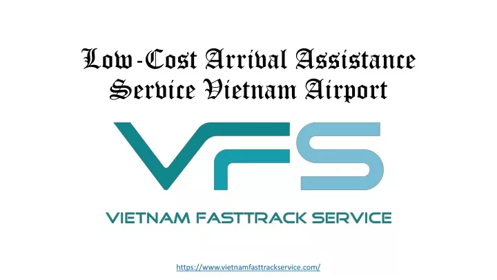 low cost arrival assistance service vietnam airport