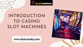 Get Comprehensive Guidance on Slot Casino Machines