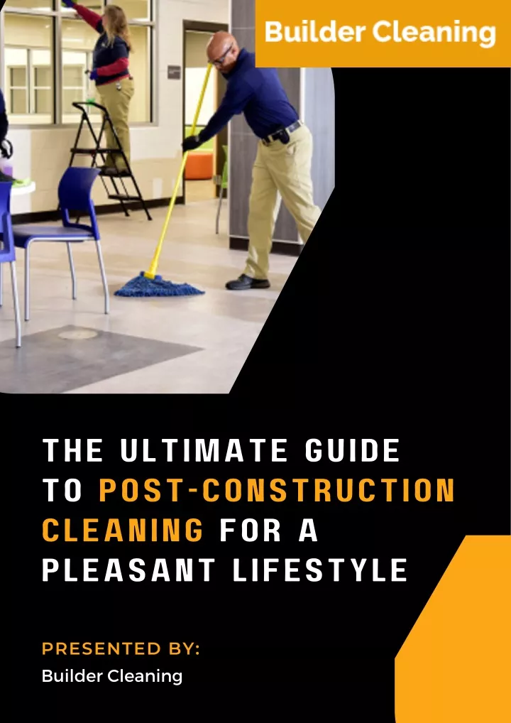 the ultimate guide to post construction cleaning