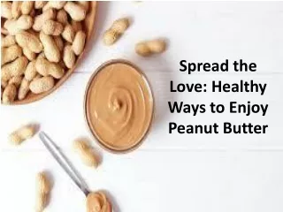 The Secret to Making Peanut Butter India Part of Your Mean Plan
