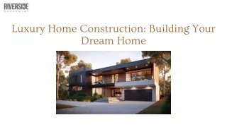 Luxury Home Construction Building Your Dream Home