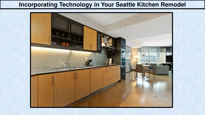 incorporating technology in your seattle kitchen