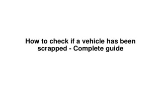 how to check if a vehicle has been scrapped complete guide