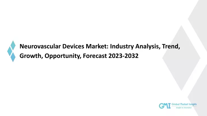 neurovascular devices market industry analysis