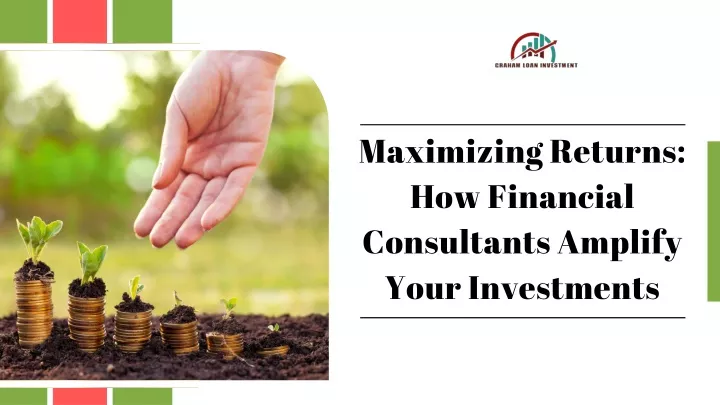 maximizing returns how financial consultants