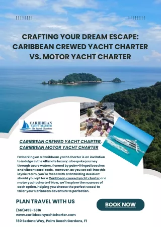 Crafting Your Dream Escape Caribbean Crewed Yacht Charter vs. Motor Yacht Charter