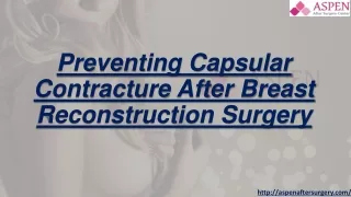 Preventing Capsular Contracture After Breast Reconstruction Surgery