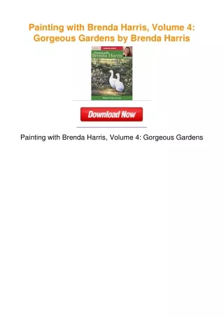 Painting with Brenda Harris, Volume 4: Gorgeous Gardens by Brenda Harris