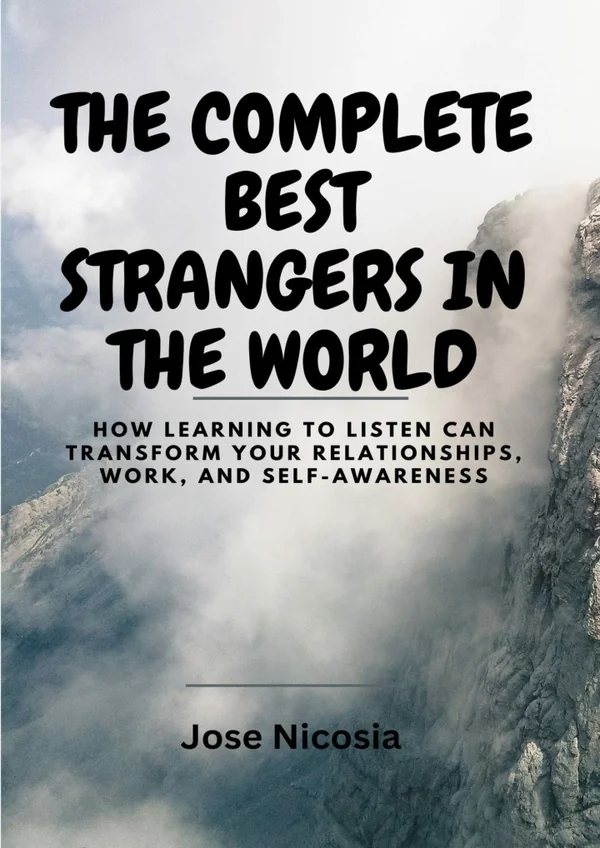 read pdf THE COMPLETE BEST STRANGERS IN THE WORLD: How Learning to Listen Can Transform