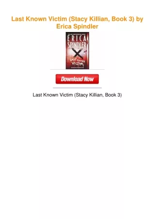 Last Known Victim (Stacy Killian, Book 3) by Erica Spindler