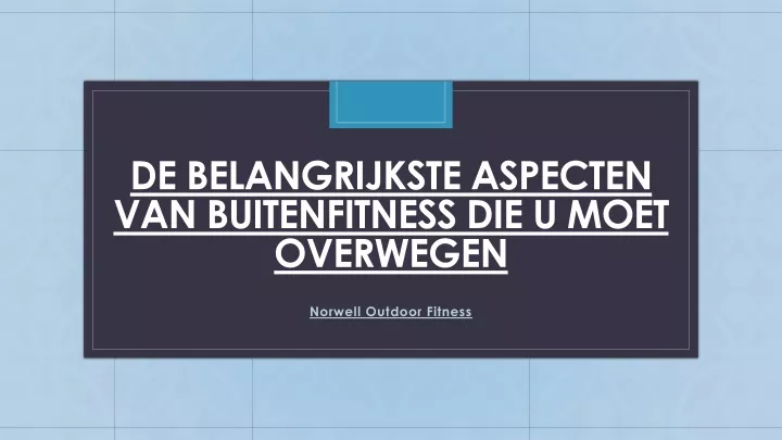 de belangrijkste aspecten van buitenfitness die u moet overwegen