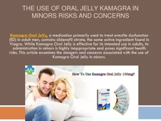 The Use of Oral Jelly Kamagra in Minors Risks and Concerns