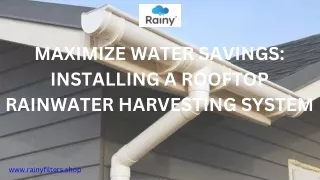 Maximize Water Savings Installing a Rooftop Rainwater Harvesting System