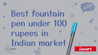 Best fountain pen under 100 rupees in Indian market