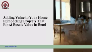 Adding Value to Your Home Remodeling Projects That Boost Resale Value in Bend