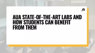 AUA State-of-the-Art Labs and How Students can benefit from them (1)