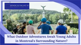 What Outdoor Adventures Await Young Adults in Montreal's Surrounding Nature