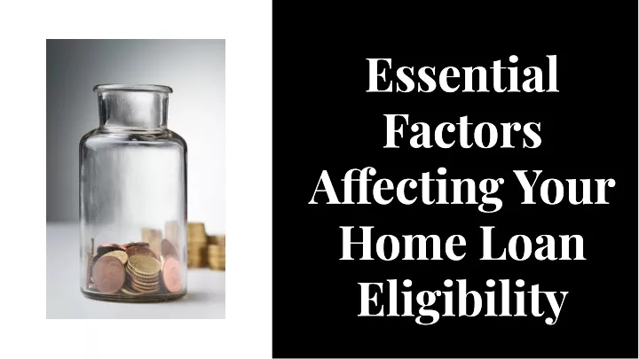 essential factors a ecting your home loan