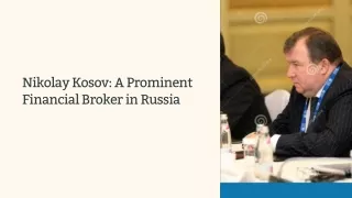 Nikolay Kosov: A Prominent Financial Broker in Russia