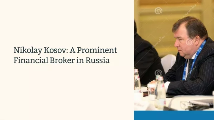 nikolay kosov a prominent financial broker