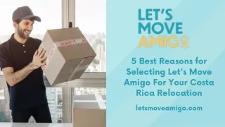 5 Best Reasons for Selecting Let's Move Amigo For Your Costa Rica Relocation