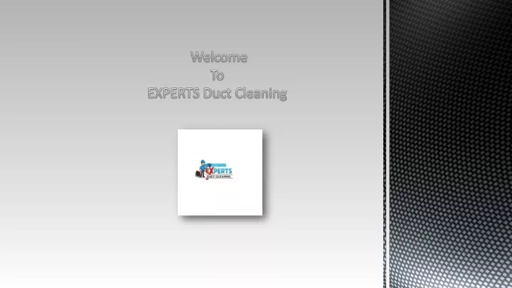 welcome to experts duct cleaning